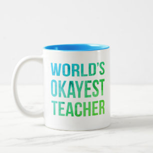 Teacher World's Okayest Novelty Two-Tone Coffee Mug