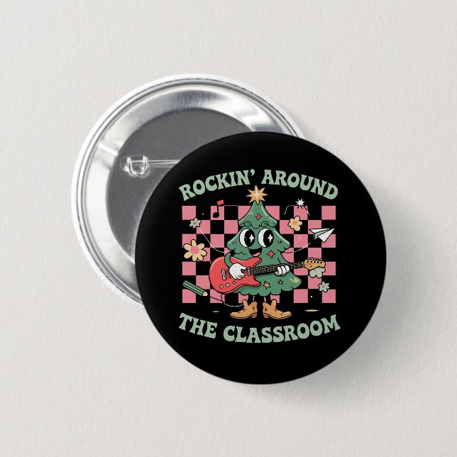  Teacher Xmas Rockin' Around The Classroom Groovy Button (Front & Back)