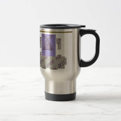 Teacher You Teach Me To Hope for the Bestpng Travel Mug