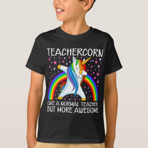Teachercorn Like A Normal Teacher But More Awesome T_Shirt