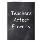 Teachers Affect Eternity Chalkboard Design Gift (Front)