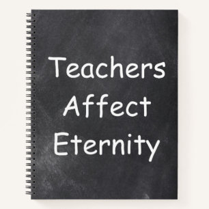 Teachers Affect Eternity Chalkboard Gift Idea Notebook