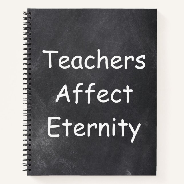 Teachers Affect Eternity Chalkboard Gift Idea Notebook (Front)