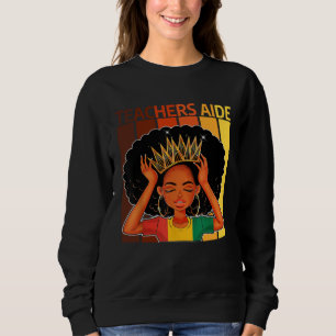 Teachers Aide Afro African American Black History  Sweatshirt