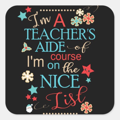 Teachers Aide Funny Christmas Gift Im A Square Sticker