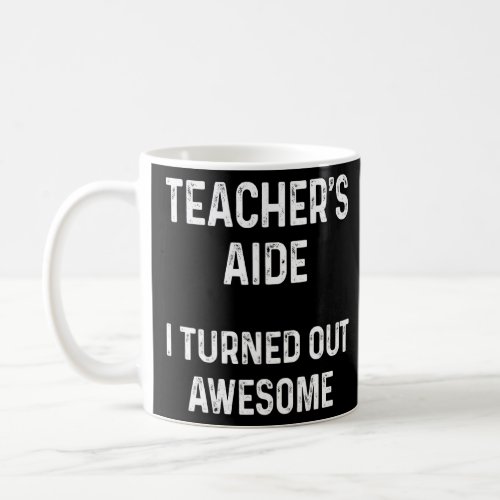 Teachers Aide Teachers Assistant Appreciation 5  Coffee Mug