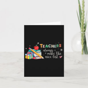 Teachers Always Make The Nice List Christmas Xmas Card