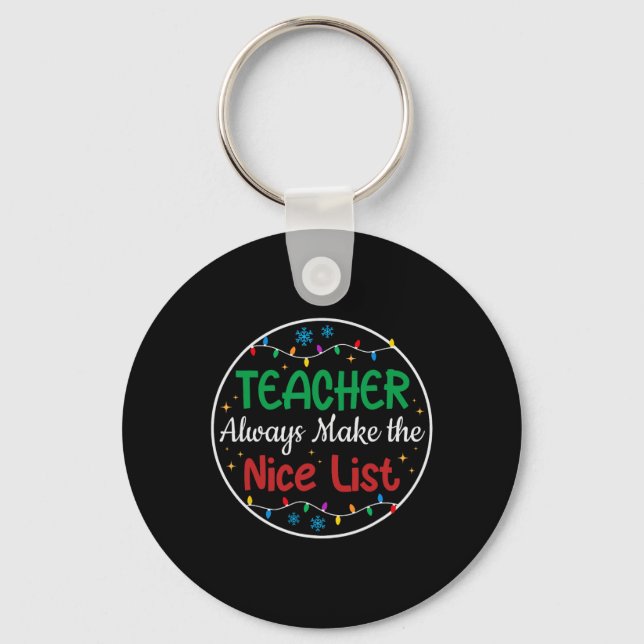 Teachers Always Make The Nice List Funny Christmas Keychain (Front)