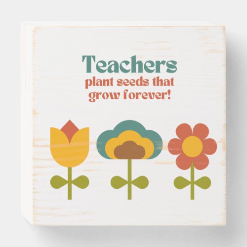 Teachers Appreciation Wood Box Sign