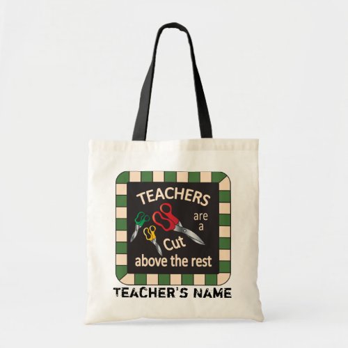 Teachers are a Cut Above the Rest  DIY Name Tote Bag