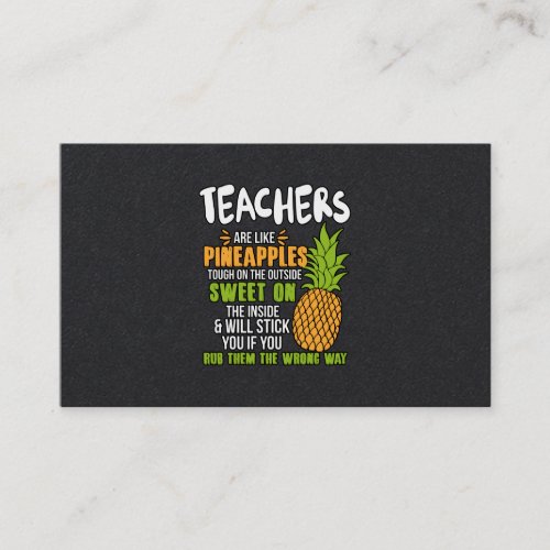 Teachers Are Like Pineapples Business Card