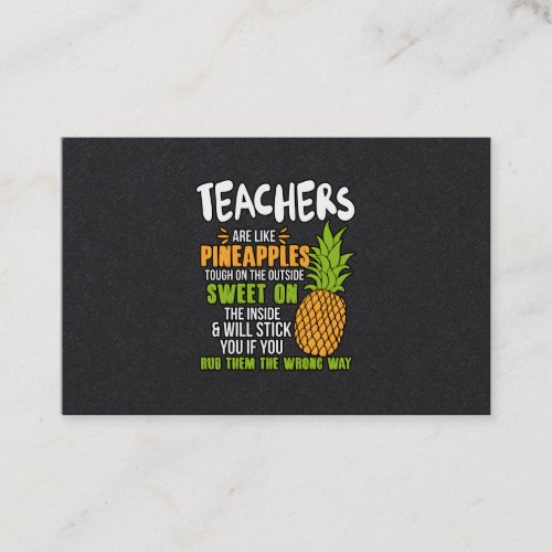 Teachers Are Like Pineapples Business Card