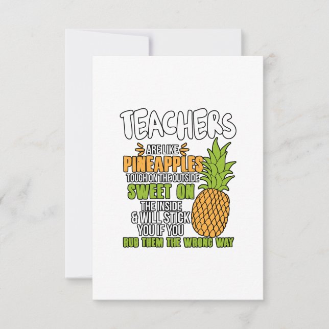 Teachers Are Like Pineapples. Thank You Card (Front)