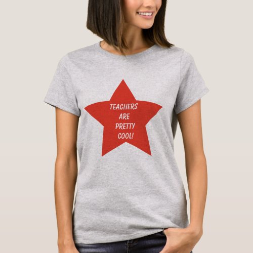 Teachers are Pretty Cool Star  T_Shirt