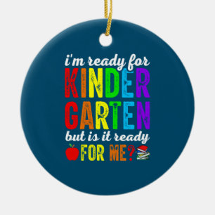Teachers Are Ready For Kindergarten Ceramic Ornament