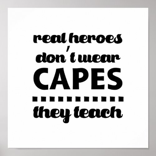 Teachers are Real Heroes  Quote  Typography Art Poster