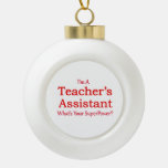 Teacher&#39;s Assistant Ceramic Ball Christmas Ornament at Zazzle