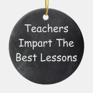 Teachers Best Lessons Chalkboard Design Gift Idea Ceramic Ornament