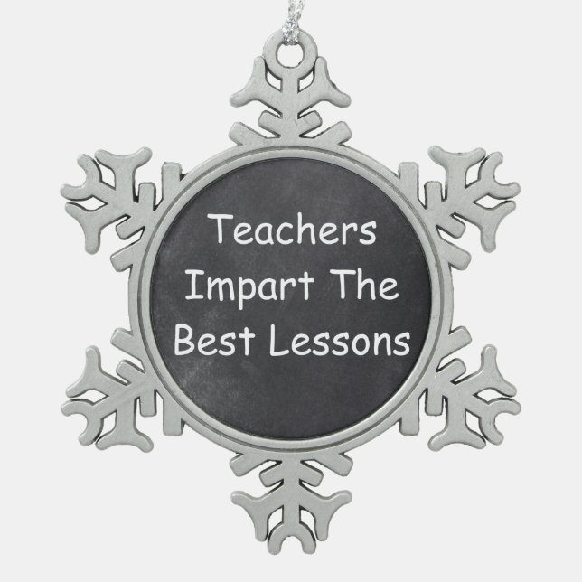 Teachers Best Lessons Chalkboard Design Gift Idea Snowflake Pewter Christmas Ornament (Front)