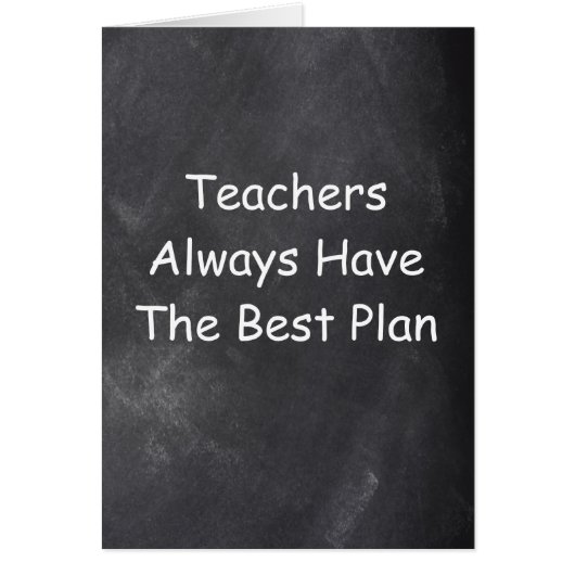 Teachers Best Plan Chalkboard Design (Front)