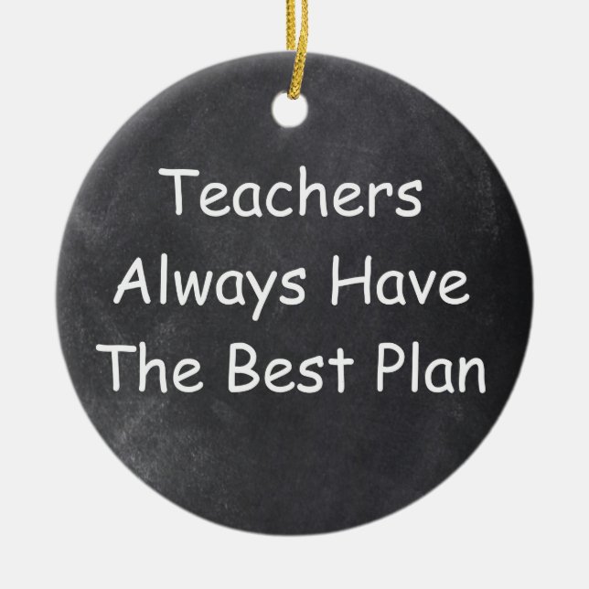 Teachers Best Plan Chalkboard Design Gift Idea Ceramic Ornament (Front)