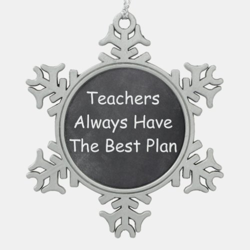 Teachers Best Plan Chalkboard Design Gift Idea Snowflake Pewter Christmas Ornament