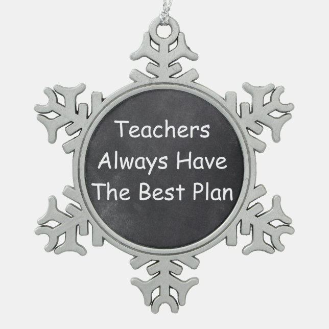 Teachers Best Plan Chalkboard Design Gift Idea Snowflake Pewter Christmas Ornament (Front)