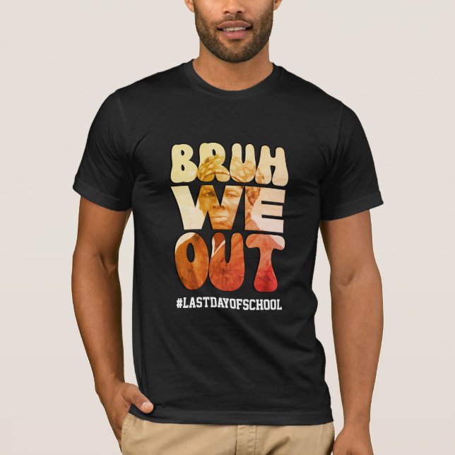 Teachers BRUH WE OUT Juneteenth Harriet Tubman  T-Shirt (Front)