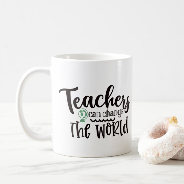 Teachers Can Change The World Coffee Mug (With Donut)