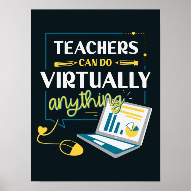 Teachers Can Do Virtually Anything Home Schooling Poster (Front)