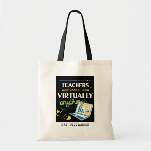 Teachers Can Do Virtually Anything School Custom Tote Bag