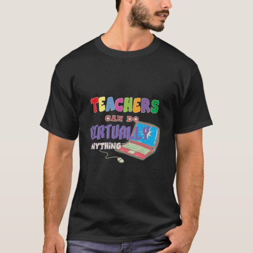 Teachers Can Do Virtually Anything Teacher Gift Id T_Shirt