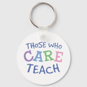 Teachers Care Keychain by teachertees at Zazzle