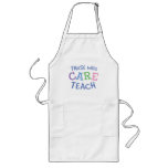 Teachers Care Long Apron at Zazzle