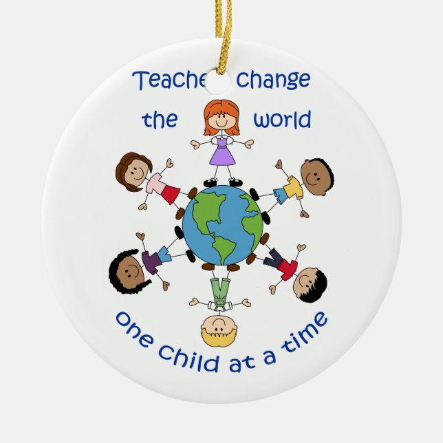 Teachers Change The World Ceramic Ornament (Front)
