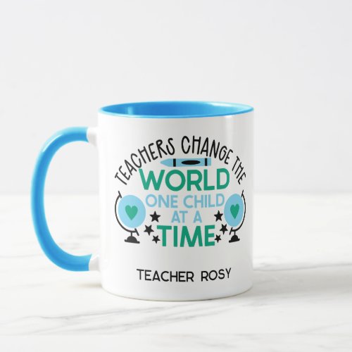 Teachers Change the World One Child at A Time Mug