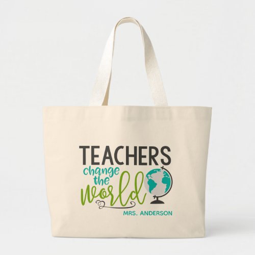 Teachers Change The World School Personalized Name Large Tote Bag