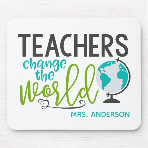 Teachers Change The World School Personalized Name Mouse Pad