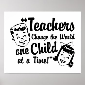 Teachers Change World Poster Print by teachertees at Zazzle