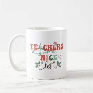 Teachers Christmas Mug Always Make The Nice List 