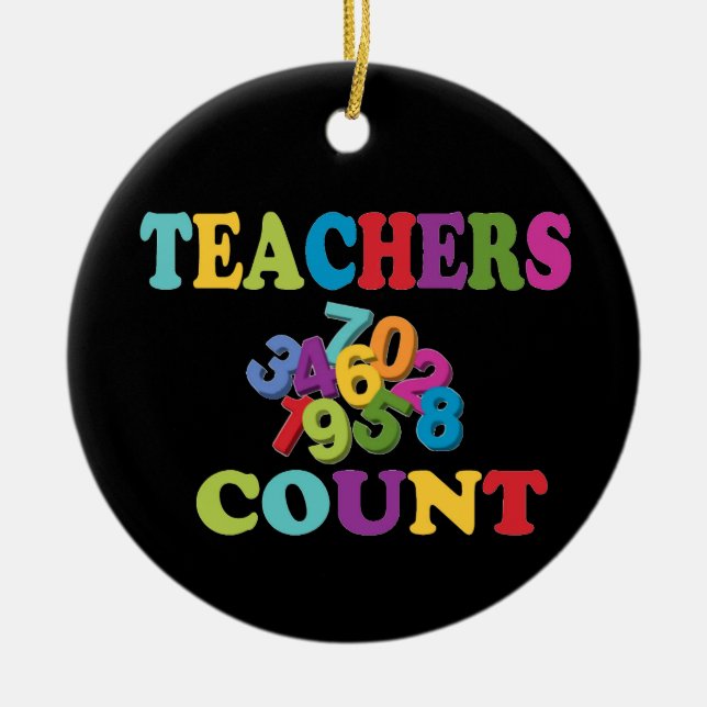 Teachers Count Christmas Ceramic Ornament (Front)