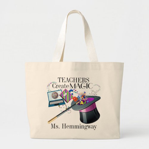 Teachers Create Magic Revised Large Tote Bag