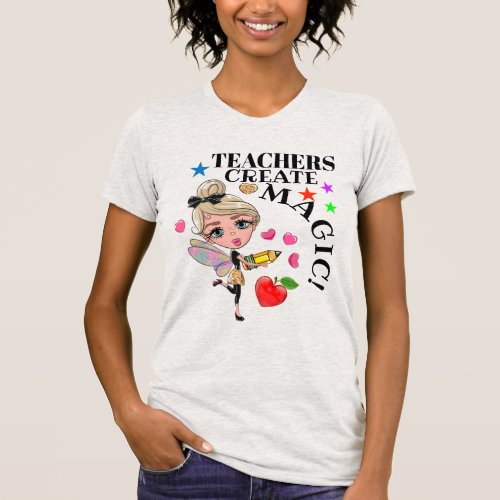 Teachers Create Magic _ See Back  T_Shirt