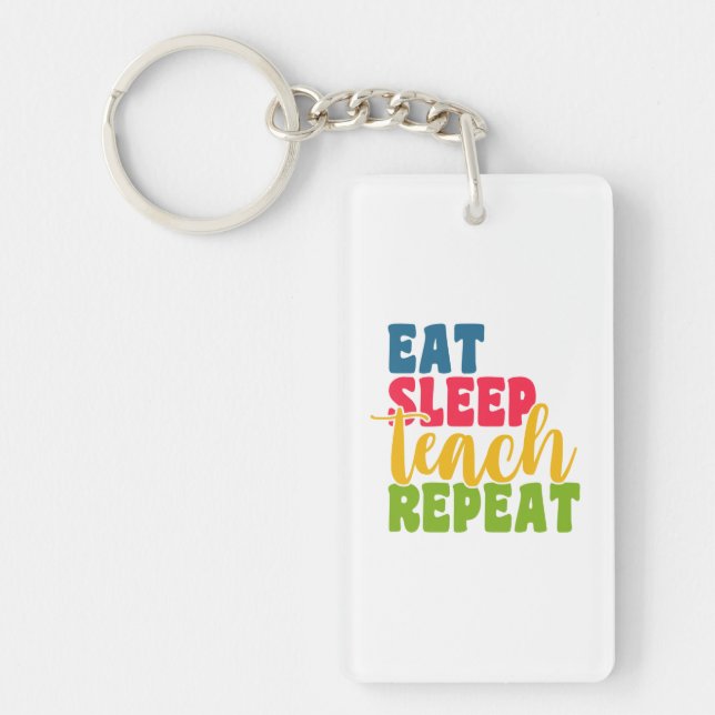Teacher's Day Eat Sleep Teach Repeat Keychain (Front)