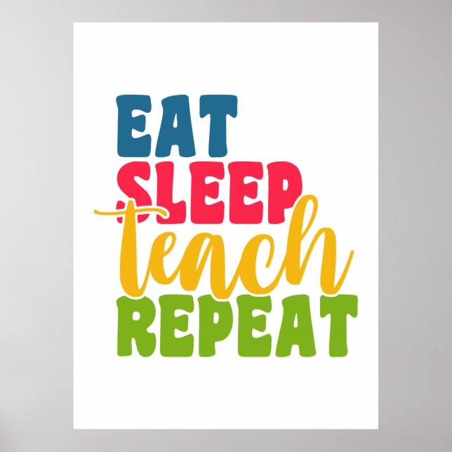 Teacher's Day Eat Sleep Teach Repeat Poster (Front)