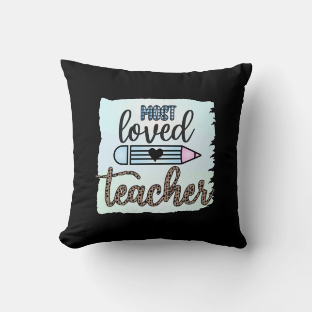 Teacher's Day Most Loved Teacher Throw Pillow (Front)