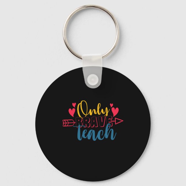 Teacher's Day Only Brave Teach Keychain (Front)