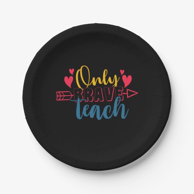 Teacher's Day Only Brave Teach Paper Plates (Front)