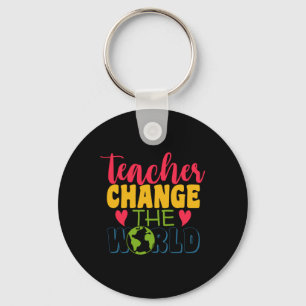 Teacher's Day Teacher Change The World Keychain