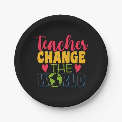 Teachers Day Teacher Change The World Paper Plates